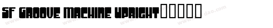 SF Groove Machine Upright字体转换